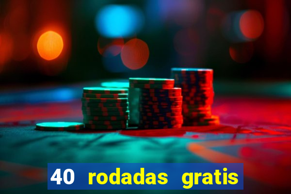 40 rodadas gratis jon bet